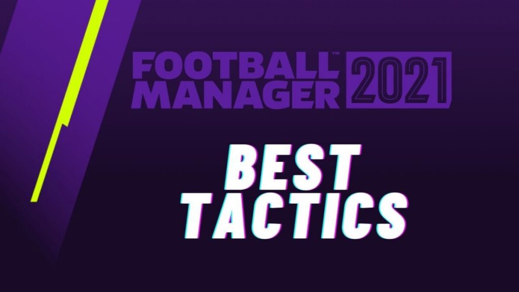 Best Football Manager 2021 Tactics and Formations